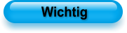 Wichtig