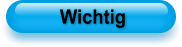 Wichtig